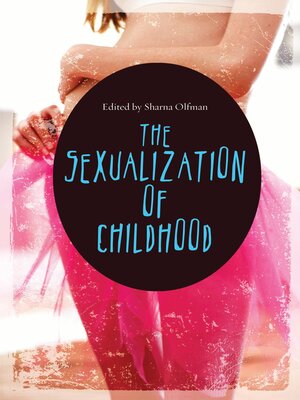 cover image of The Sexualization of Childhood